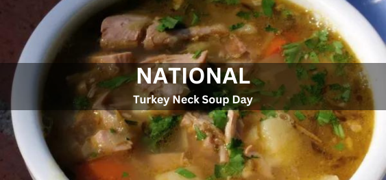 National Turkey Neck Soup Day [राष्ट्रीय टर्की गर्दन सूप दिवस]